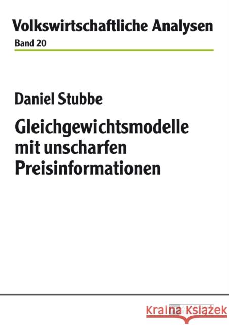 Gleichgewichtsmodelle Mit Unscharfen Preisinformationen Stahlecker, Peter 9783631650370 Peter Lang Gmbh, Internationaler Verlag Der W - książka