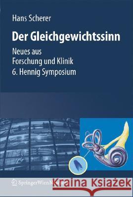 Gleichgewichtssinn: Neues Aus Forschung Und Klinik 6. Hennig Symposium Scherer, Hans 9783211754313 Springer - książka