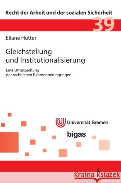 Gleichstellung Und Institutionalisierung: Eine Untersuchung Der Rechtlichen Rahmenbedingungen Däubler, Wolfgang 9783631816394 PETER LANG AG - książka