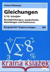 Gleichungen 9./10. Schuljahr : Bruchgleichungen, quadratische Gleichungen und Funktionen Ottmann, Anton 9783834422170 Persen Verlag in der AAP Lehrerfachverlage Gm - książka