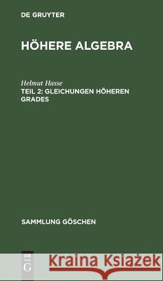 Gleichungen höheren Grades Hasse, Helmut 9783111004532 Walter de Gruyter - książka