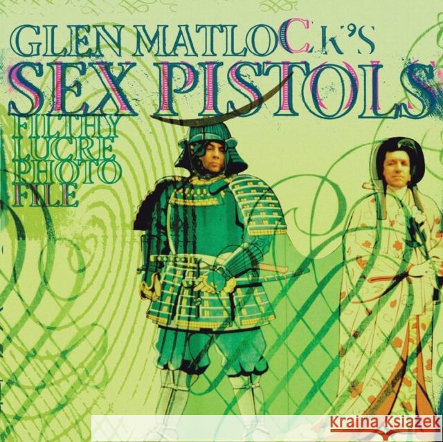 Glen Matlock's Sex Pistols Filthy Lucre Photofile Glen Matlock Joel McIver Chad Smith 9781905792474 Foruli Limited - książka