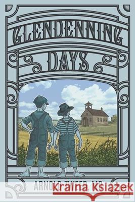 Glendenning Days: The Legacy of the Pioneers Arnold Tweed, Dean Tweed 9781999493028 Bellefield - książka