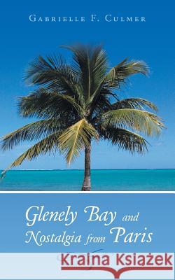 Glenely Bay and Nostalgia from Paris Gabrielle F Culmer   9781480810181 Archway - książka