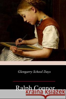 Glengarry School Days Ralph Connor 9781987754698 Createspace Independent Publishing Platform - książka