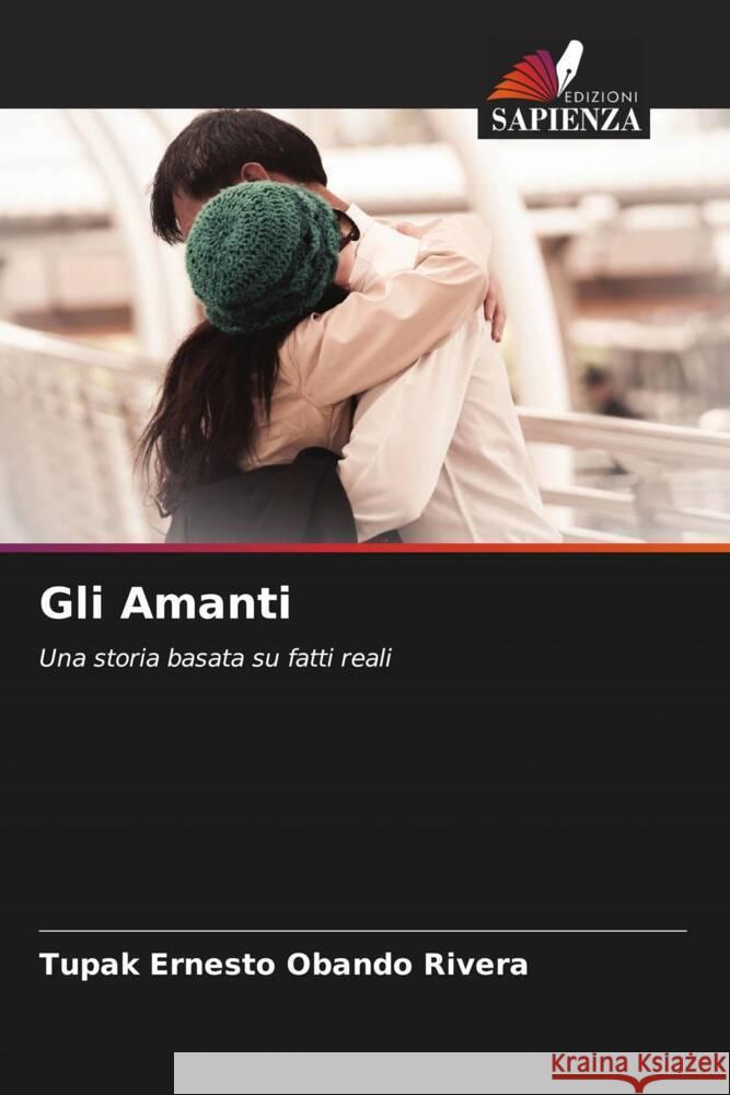 Gli Amanti Obando Rivera, Tupak Ernesto 9786202712231 Edizioni Sapienza - książka