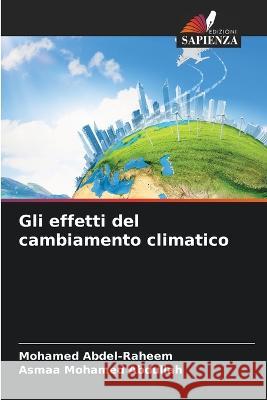 Gli effetti del cambiamento climatico Mohamed Abdel-Raheem Asmaa Mohame 9786205831816 Edizioni Sapienza - książka