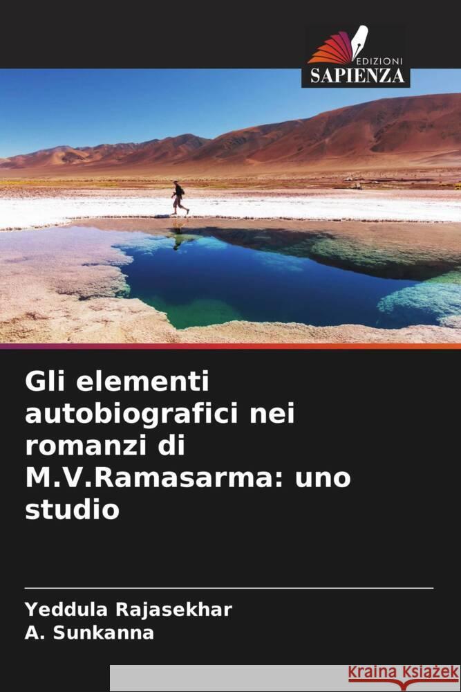 Gli elementi autobiografici nei romanzi di M.V.Ramasarma: uno studio Rajasekhar, Yeddula, Sunkanna, A. 9786206410324 Edizioni Sapienza - książka