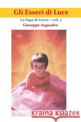 Gli Esseri Di Luce Giuseppe Auguadro 9781798705599 Independently Published - książka