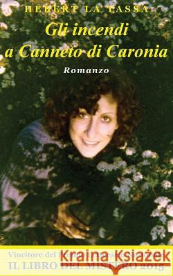 Gli Incendi a Canneto di Caronia La Tassa, Hebert 9781523742110 Createspace Independent Publishing Platform - książka