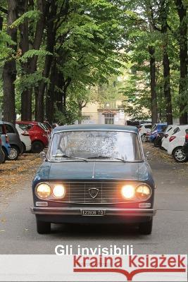 Gli Invisibili Roberto Poggi 9798363610554 Independently Published - książka