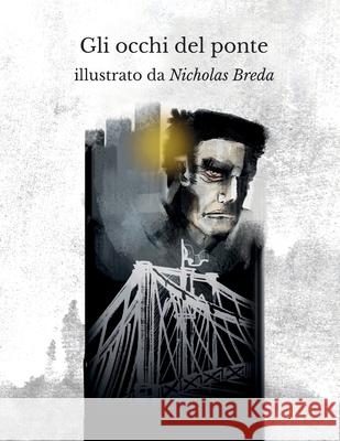 Gli occhi del ponte: illustrato da Nicholas Breda Nicholas Breda 9781326230135 Lulu.com - książka