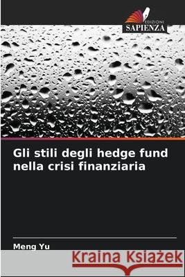 Gli stili degli hedge fund nella crisi finanziaria Meng Yu 9786209221910 Edizioni Sapienza - książka