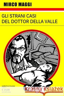 Gli Strani Casi del Dottor Della Valle Mirco Maggi 9788890963209 Maggi Mirco - książka