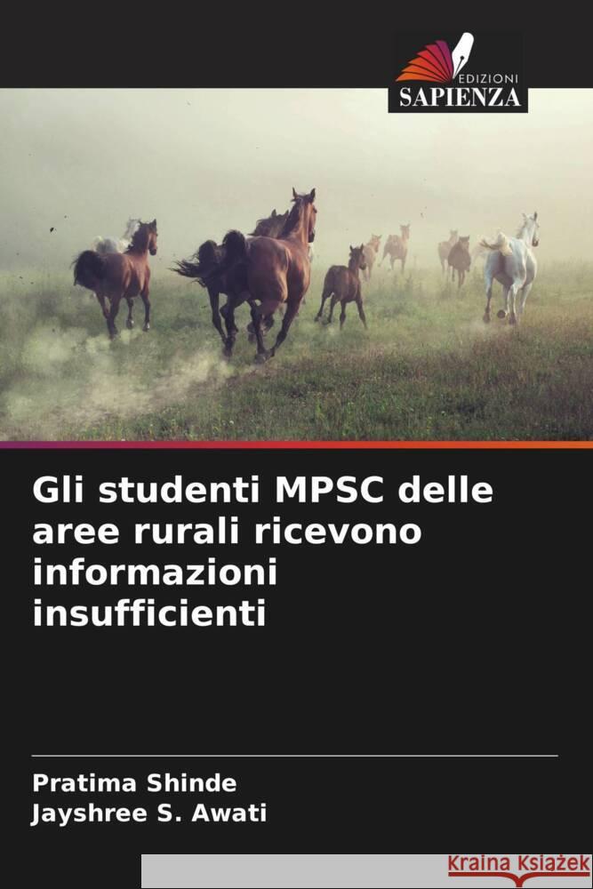 Gli studenti MPSC delle aree rurali ricevono informazioni insufficienti Shinde, Pratima, Awati, Jayshree S. 9786206524007 Edizioni Sapienza - książka