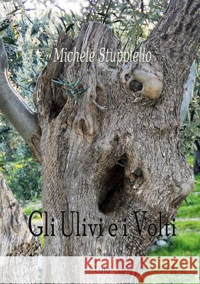 Gli Ulivi e i Volti Michele Stuppiello 9781291682700 Lulu.com - książka