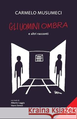 Gli Uomini Ombra Vauro Senesi Carmelo Musumeci 9781798134825 Independently Published - książka