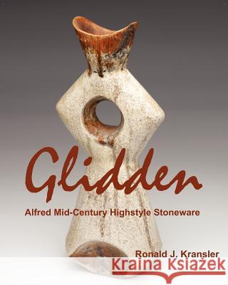 Glidden Pottery: Alfred Mid-Century Highstyle Stoneware Kransler, Ronald J. 9781612330167 Universal Publishers - książka