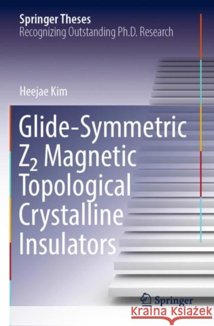 Glide-Symmetric Z2 Magnetic Topological Crystalline Insulators Heejae Kim 9789811690792 Springer - książka