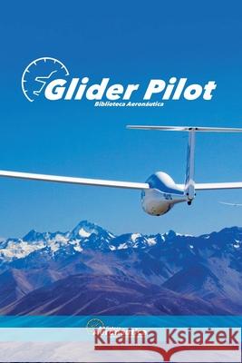 Glider Pilot Biblioteca Aeronáutica 9798227984166 Biblioteca Aeronautica - książka