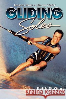 Gliding Soles: Lessons from a Life on Water Keith S Karen Putz 9780615730028 Kso Publications - książka