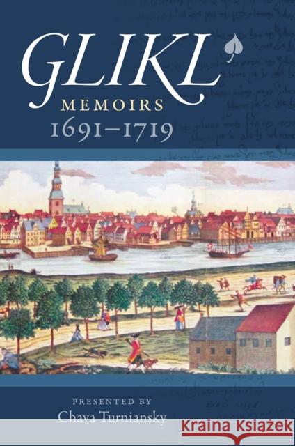 Glikl: Memoirs 1691-1719 Glikl                                    Chava Turniansky Chava Turniansky 9781684580057 Brandeis University Press - książka