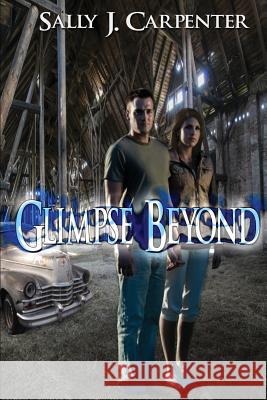 Glimpse Beyond Sally J. Carpenter 9781517686185 Createspace - książka