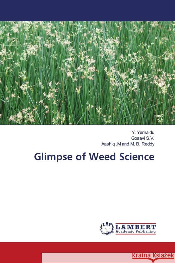 Glimpse of Weed Science Yernaidu, Y., S.V., Gosavi, .M and M. B. Reddy, Aashiq 9786205514306 LAP Lambert Academic Publishing - książka