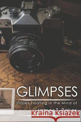 Glimpses James T. Baker 9780985534264 Green Hills Press, Incorporated - książka