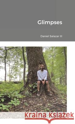 Glimpses Daniel Salazar, III 9781300894834 Lulu.com - książka