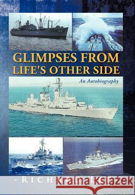 Glimpses from Life's Other Side: An Autobiography Richard Lee 9781468564495 AuthorHouse - książka