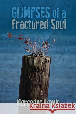 Glimpses of a Fractured Soul Mercedes Lewis 9781619293267 Blue Beacon Books by Regal Crest - książka