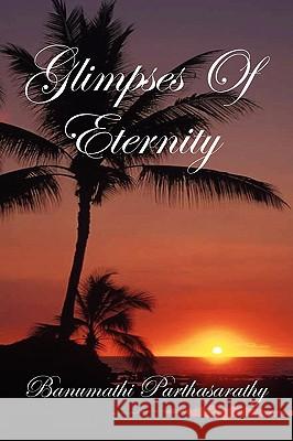 Glimpses of Eternity Banumathi Parthasarathy 9781436301947 Xlibris Corporation - książka