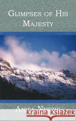 Glimpses of His Majesty Anita Nyszik 9781477202098 Authorhouse - książka