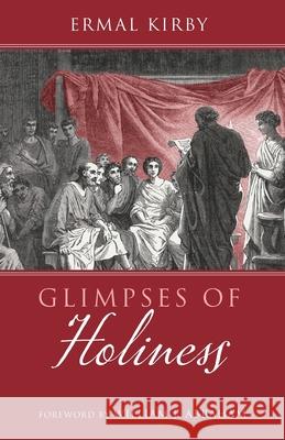 Glimpses of Holiness Ermal Kirby William J. Abraham 9781666713121 Resource Publications (CA) - książka