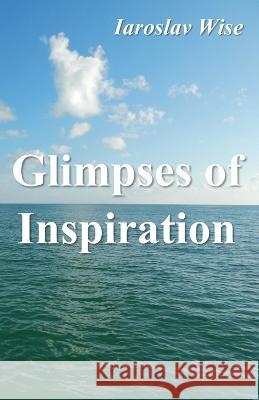 Glimpses of Inspiration Iaroslav Wise 9781989531372 Edocation Corp. - książka