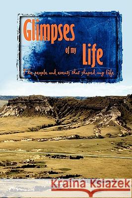 Glimpses of my Life: The people and events that shaped my life McCall, Richard C. 9781440112751 GLOBAL AUTHORS PUBLISHERS - książka