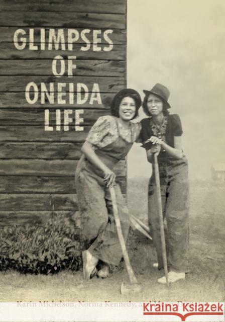 Glimpses of Oneida Life Karin Michelson Norma Kennedy Mercy A. Doxtator 9781442628335 University of Toronto Press - książka