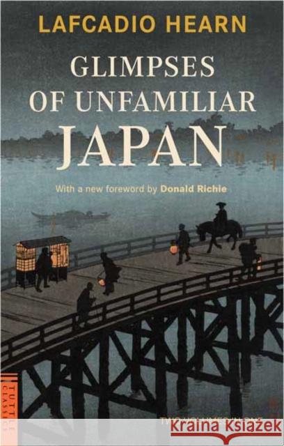 Glimpses of Unfamiliar Japan: Two Volumes in One Lafcadio Hearn Donald Richie 9780804847551 Tuttle Publishing - książka