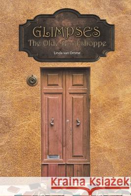 Glimpses: The Olde Bookshoppe Linda Van Omme 9781649793935 Austin Macauley Publishers LLC - książka