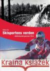Glimt fra Skisportens verden: Skiforbundet gennem 75 år Fritzen, Henrik 9788771886351 Books on Demand