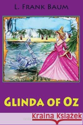 Glinda of Oz L. Frank Baum 9781724469526 Createspace Independent Publishing Platform - książka