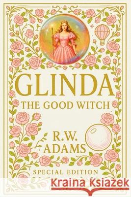 Glinda: The GOOD Witch R. W. Adams 9781919166209 Blueprint Publishing - książka