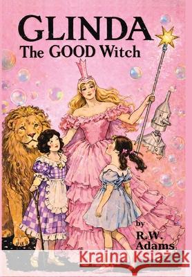 Glinda: The GOOD Witch R. W. Adams 9781919166292 Blueprint Publishing - książka