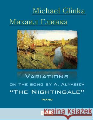 Glinka. Nightingale.: Variations on the Song by A. Alyabiev Michael Glinka Victor Shevtsov 9781502352620 Createspace - książka