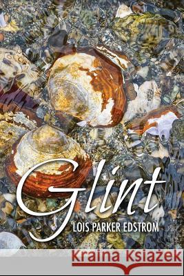 Glint Lois Parker Edstrom Lana Hechtman Ayers 9781936657438 Moonpath Press - książka