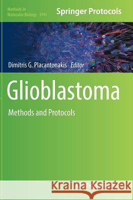 Glioblastoma: Methods and Protocols Placantonakis, Dimitris G. 9781493976584 Humana Press - książka