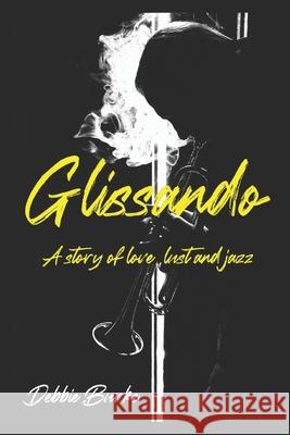 Glissando: A story of love, lust and jazz Debbie Burke 9781736221600 R. R. Bowker - książka