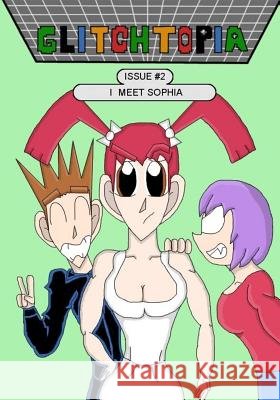 Glitchtopia: Issue 2 - I Meet Sophia Craig Anthony Evans 9781502593849 Createspace Independent Publishing Platform - książka