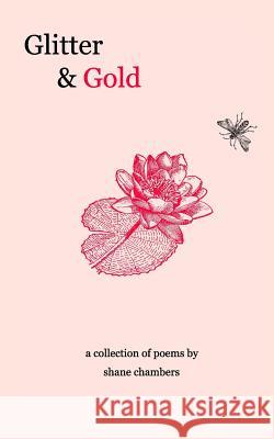 Glitter & Gold Shane Chambers 9781983817618 Createspace Independent Publishing Platform - książka